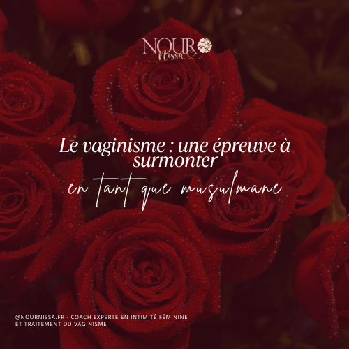 Le Vaginisme : Une Épreuve à surmonter en tant que musulmane